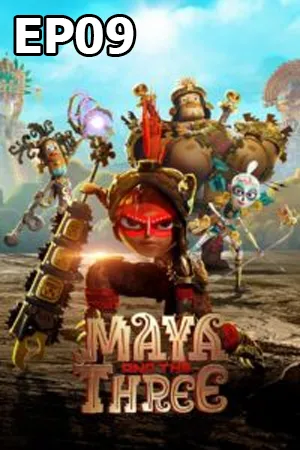 Maya and the Three (2021) มายากับ 3 นักรบ  EP09